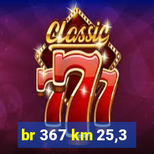 br 367 km 25,3